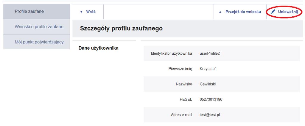 4.2 Unieważnianie profili zaufanych Profil zaufany wybranego użytkownika osoba potwierdzająca może unieważnić, wybierając przycisk Unieważnij na stronie szczegółów profilu