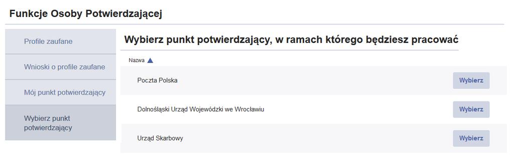 Po przejściu do Funkcji osoby potwierdzającej, osoba potwierdzająca może zmienić punkt w ramach którego pracuje, wybierając przycisk Wybierz punkt potwierdzający.