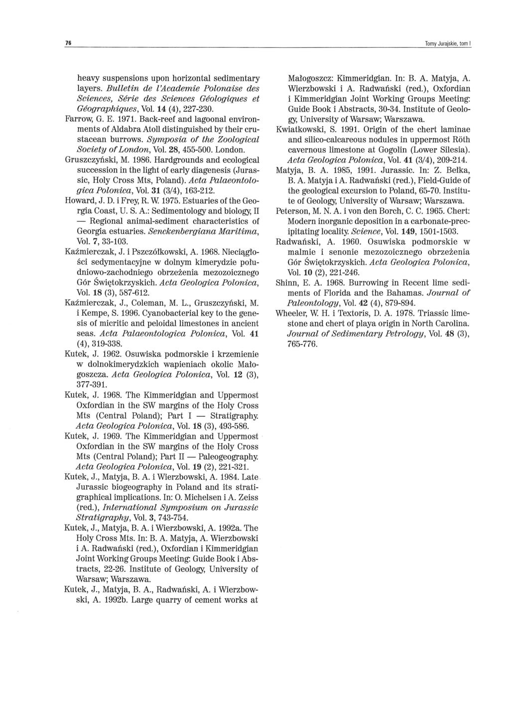 76 Tomy Jurajskie. tom I heavy suspensions upon horizontal sedimentary layers. Bulletin de l 'Academie Polonaise des Sciences, Serie des Sciences Geologiques et Geographiques, Vol. 14 (4),227-230.