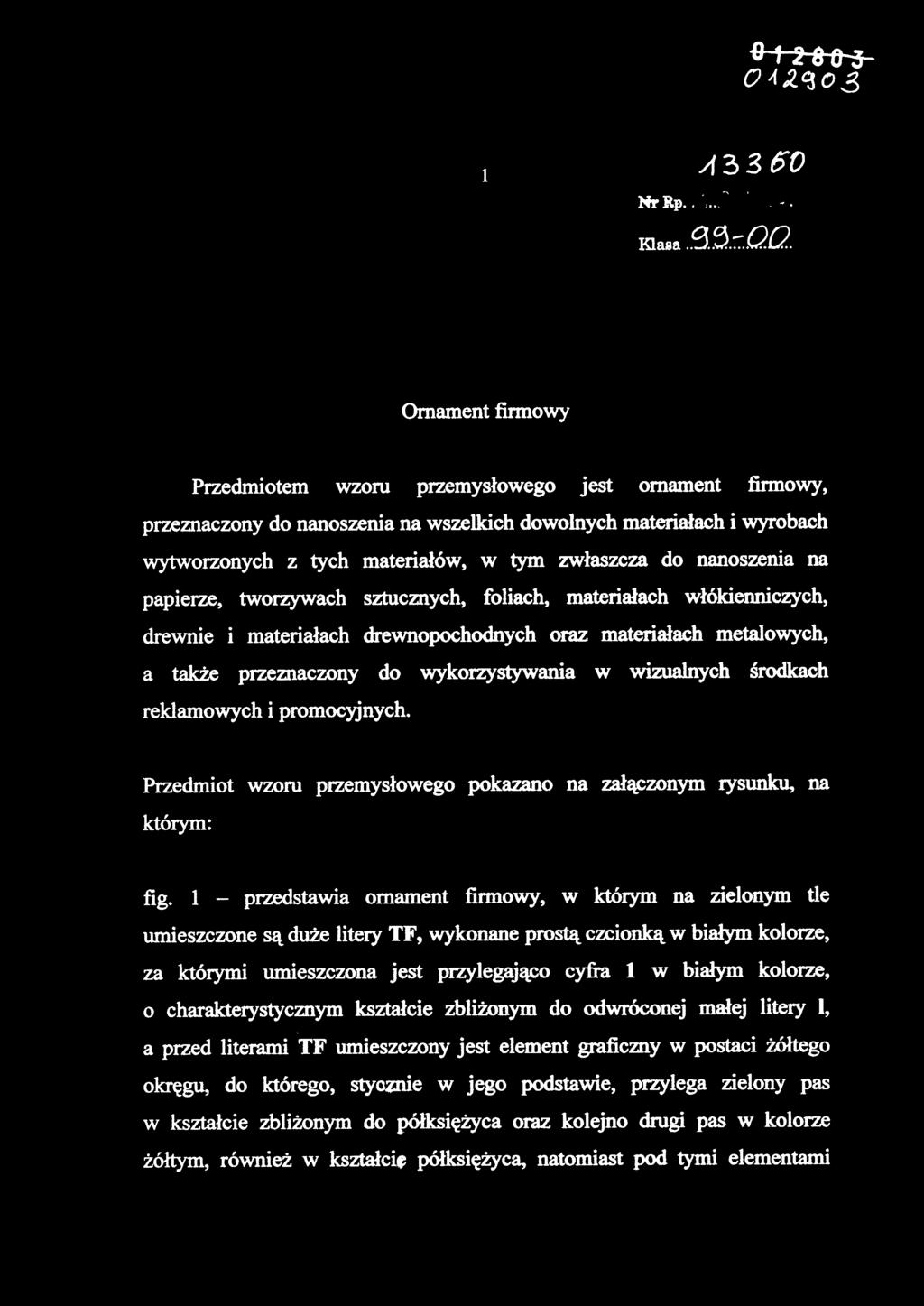 wizualnych środkach reklamowych i promocyjnych. Przedmiot wzoru przemysłowego pokazano na załączonym rysunku, na którym: fig.