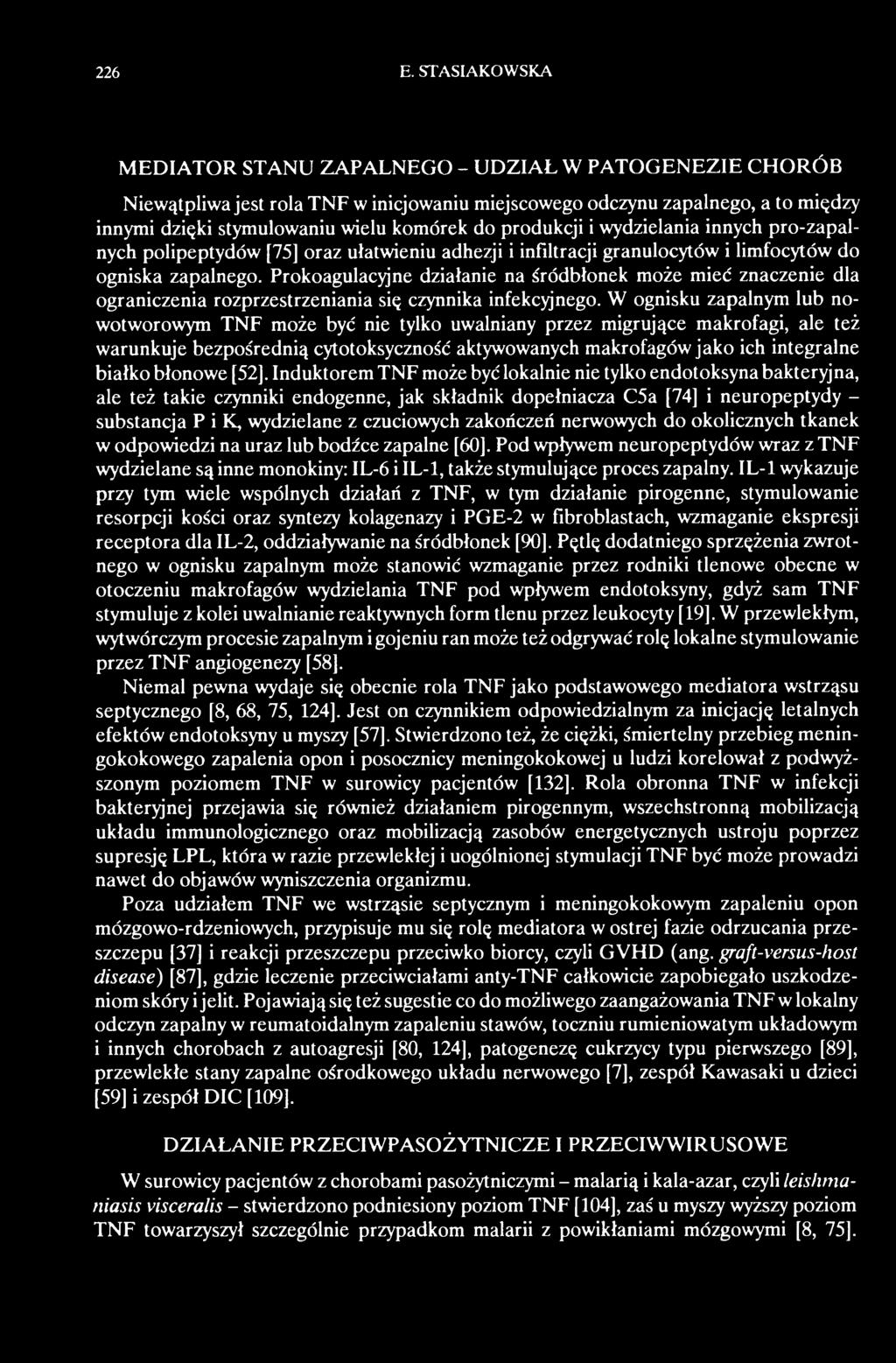 produkcji i wydzielania innych pro-zapalnych polipeptydów [75] oraz ułatwieniu adhezji i infiltracji granulocytów i limfocytów do ogniska zapalnego.