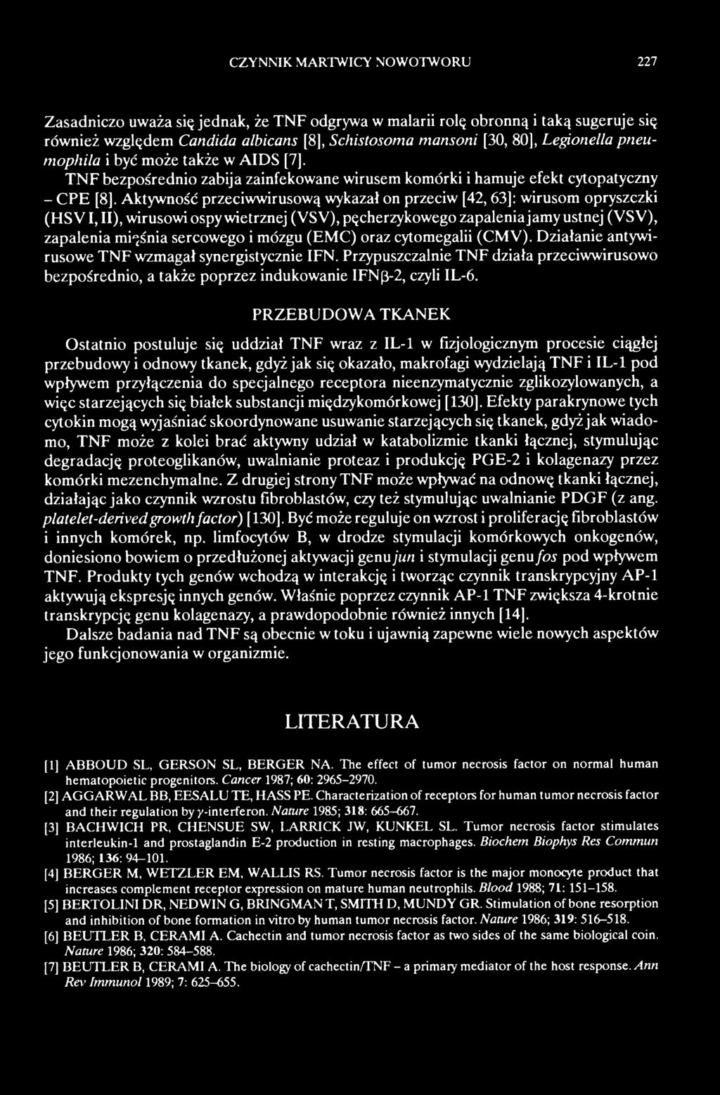 PRZEBUDOW A TKANEK Ostatnio postuluje się uddział TNF wraz z IL-1 w fizjologicznym procesie ciągłej przebudowy i odnowy tkanek, gdyż jak się okazało, makrofagi wydzielają TNF i IL-1 pod wpływem