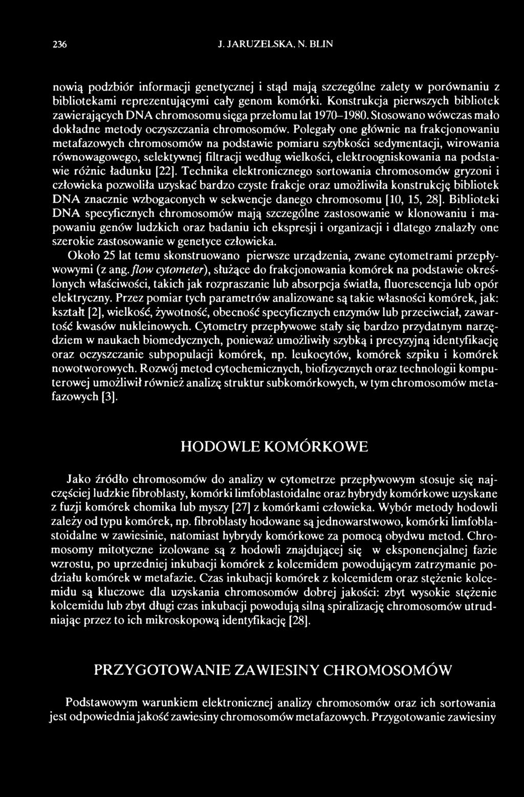 Technika elektronicznego sortowania chromosomów gryzoni i człowieka pozwoliła uzyskać bardzo czyste frakcje oraz umożliwiła konstrukcję bibliotek DNA znacznie wzbogaconych w sekwencje danego