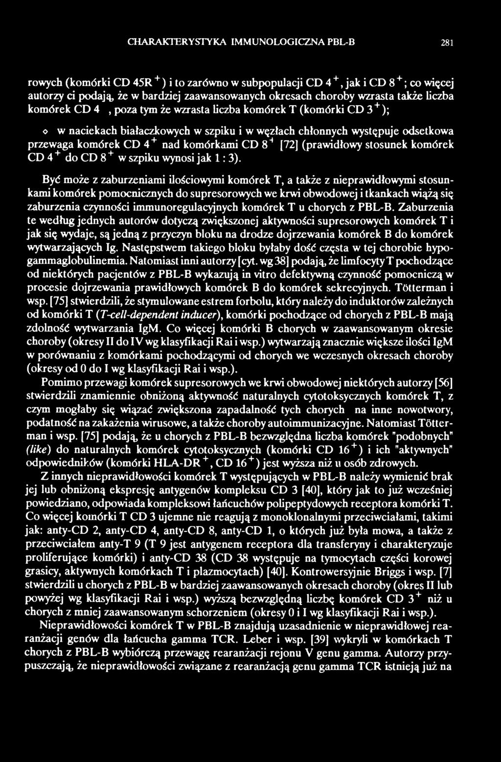 komórkami CD 84 [72] (prawidłowy stosunek komórek CD 4 + do CD 8 + w szpiku wynosi jak 1: 3).
