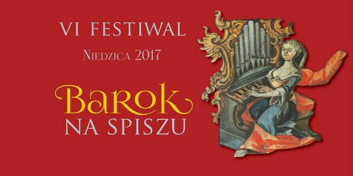 BAROK NA SPISZU NIEDZICA 2017 Gorąca atmosfera lata zapowiada nadejście kolejnej odsłony festiwalu Barok na Spiszu.