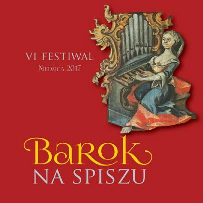 VI Festiwal Barok na Spiszu, Niedzica 2017 zrealizowany jest ze środków Ministerstwa Kultury i Dziedzictwa Narodowego, a także Województwa Małopolskiego, przy wsparciu Mecenasów: ZEW Niedzica SA i