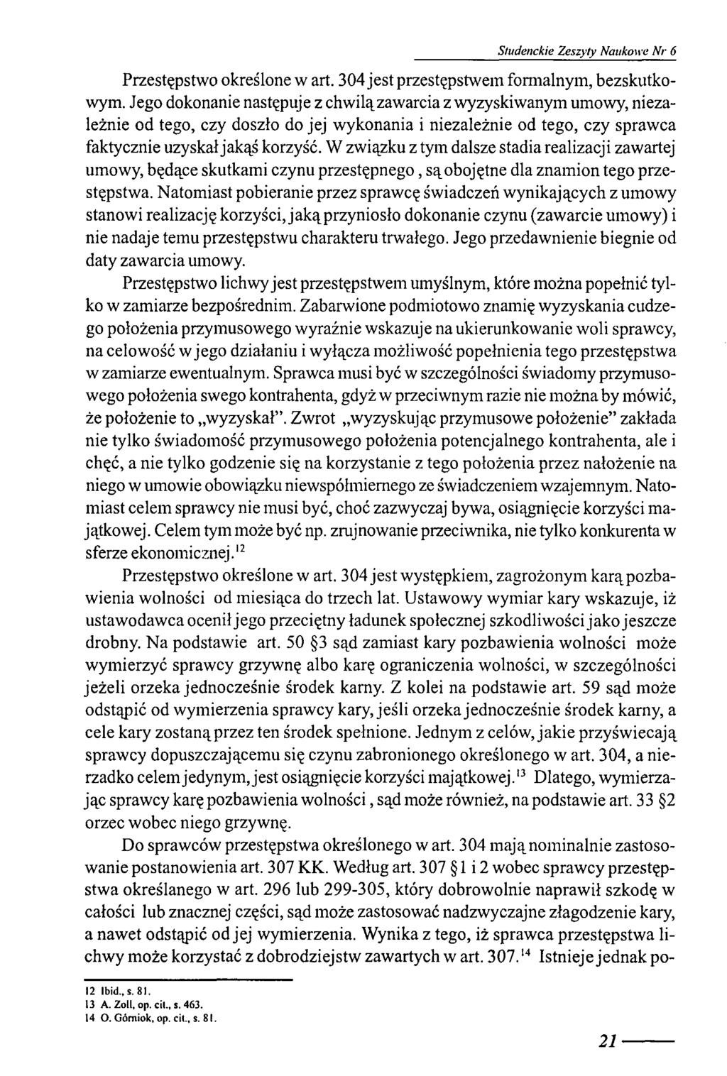 Studenckie Zeszyty Naukowe Nr 6 Przestępstwo określone w art. 304 jest przestępstwem formalnym, bezskutkowym.