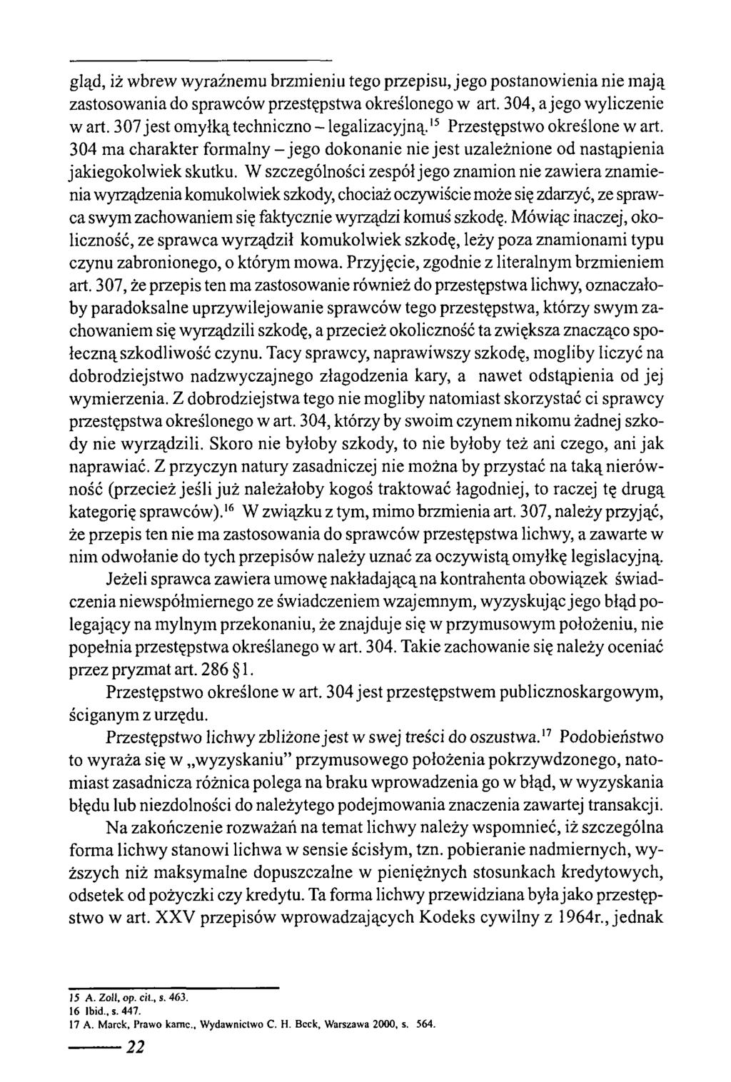 gląd, iż wbrew wyraźnemu brzmieniu tego przepisu, jego postanowienia nie mają zastosowania do sprawców przestępstwa określonego w art. 304, a jego wyliczenie w art.