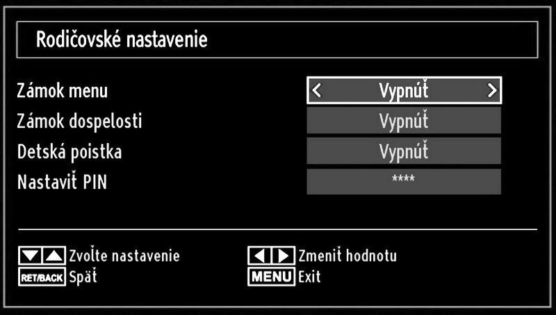 Pre zobrazenie možností menu rodičovského zámku by sa malo zadať číslo PIN. Štandardné továrenské číslo PIN je 0000.