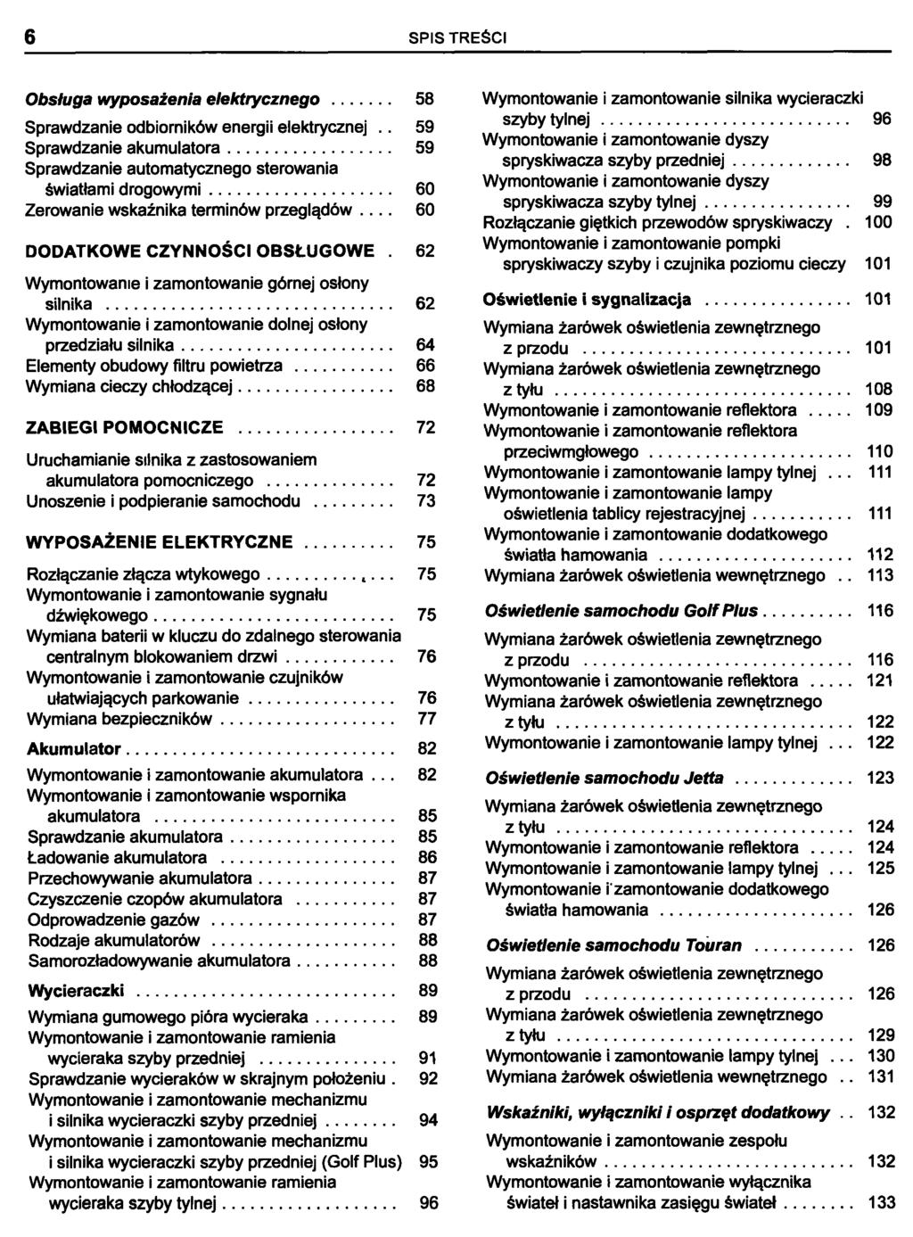 6 SPIS TREŚCI Obsługa wyposażenia elektrycznego 58 Sprawdzanie odbiorników energii elektrycznej.