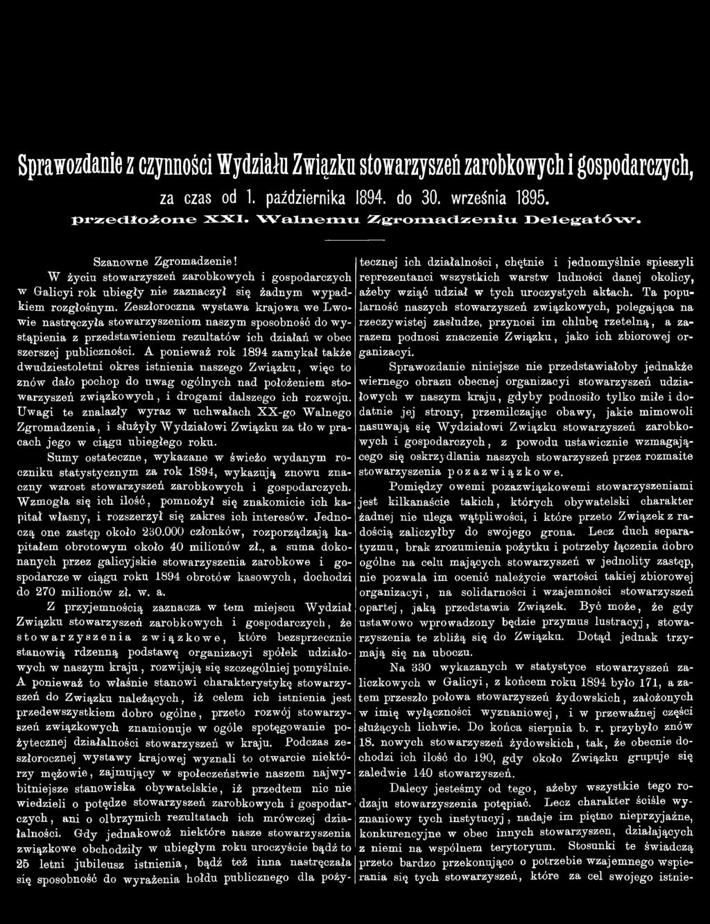 Uwagi te znalazły wyraz w uchwałach XX-go Walnego Zgrom adzenia, i służyły Wydziałowi Związku za tło w pracach jego w ciągu ubiegłego roku.