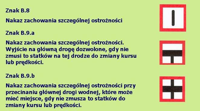 Statki i zestawy w drodze powinny odpowiednio wcześniej, przed osiągnięciem i przekroczeniem stanu wielkiej wody żeglownej, wpłynąć do bezpiecznych lub zabezpieczonych portów albo miejsc postojowych.