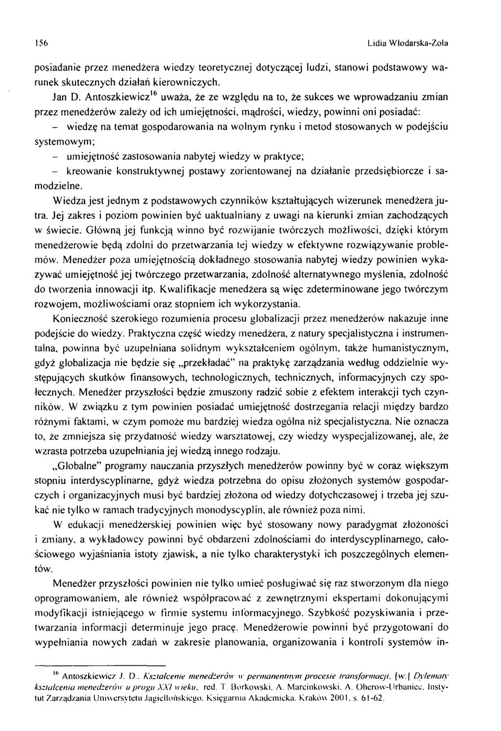 156 Lidia Wlodarska-Zola posiadanie przez m enedżera w iedzy teoretycznej dotyczącej ludzi, stanow i podstaw ow y w a runek skutecznych działań kierow niczych. Jan D.