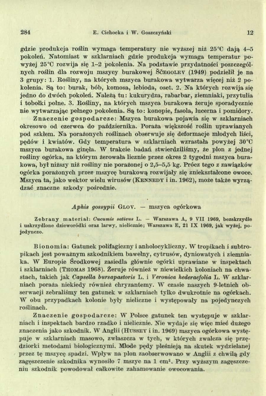 284 E. Cichocka i W. Goszczyński 12 gdzie produkcja roślin wymaga tem peratury nie wyższej niż 25 C dają 4-5 pokoleń.