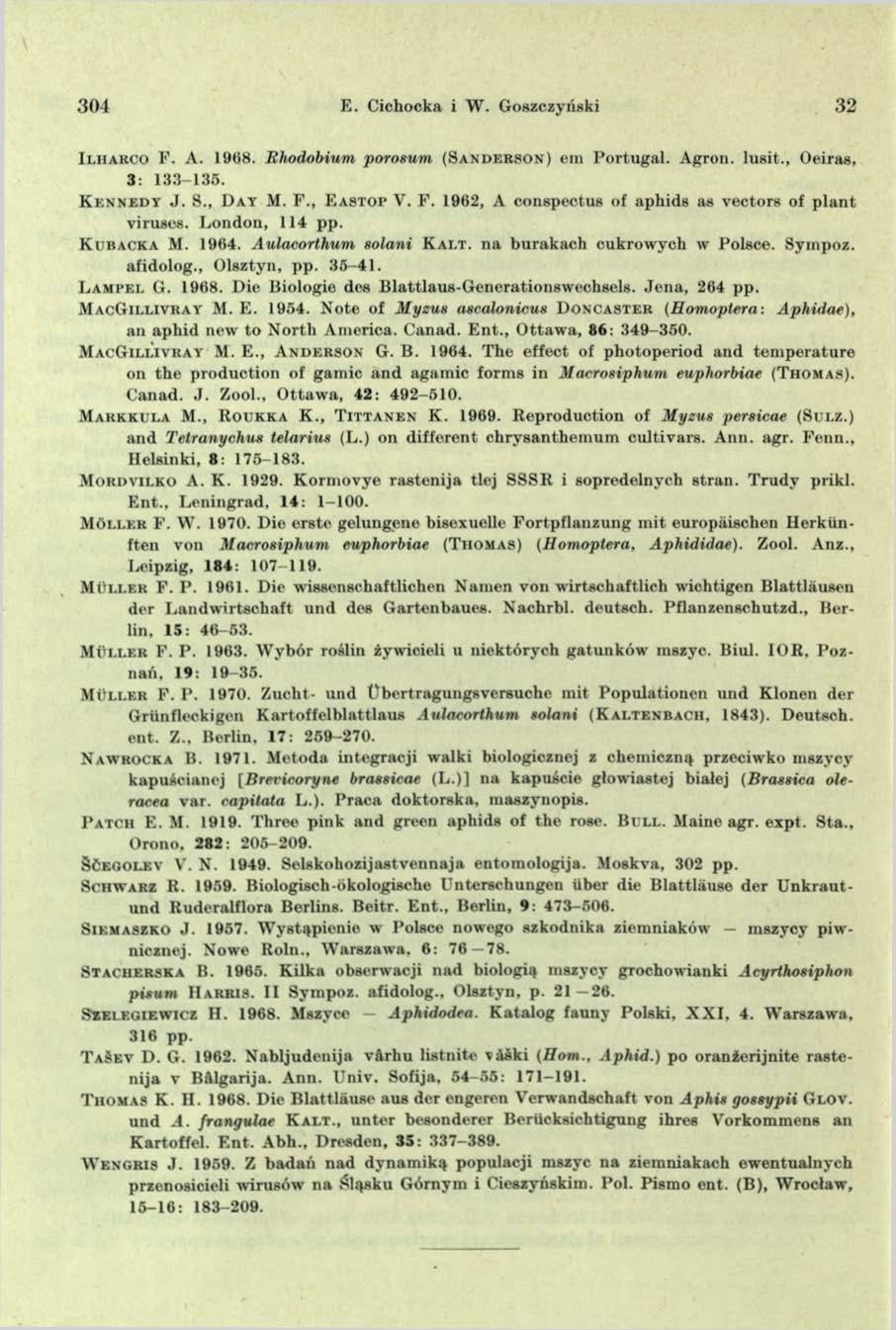 304 E. C ichocka i W. G oszczyński 32 I l iia r c o F. A. 1968. Rhodobium porosum (S a n d e r s o n ) ein P o rtu g al. A gron. lusit., O eiras, 3: 133-135. K e n n e d y J. S., D ay M. F., E a s t o p V.