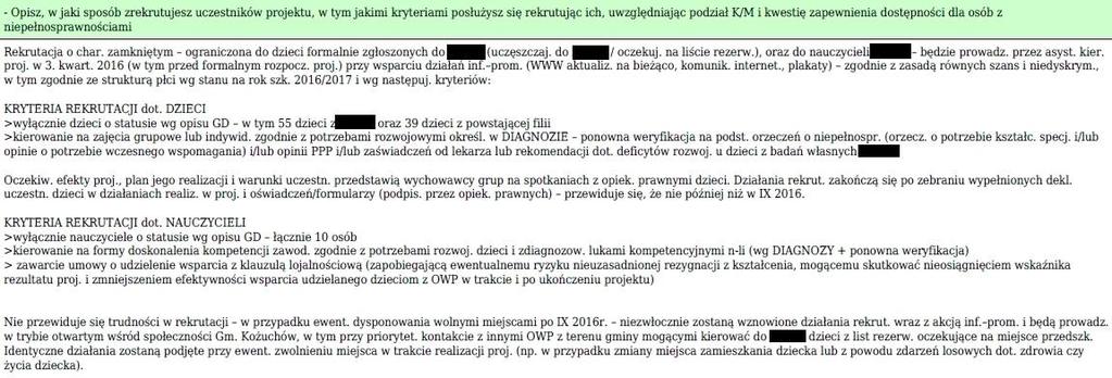 Sposób rekrutacji Należy opisać uwzględniając planowane działania informacyjno - promocyjne, procedurę rekrutacyjną, selekcję uczestników projektu oraz katalog dostępnych i