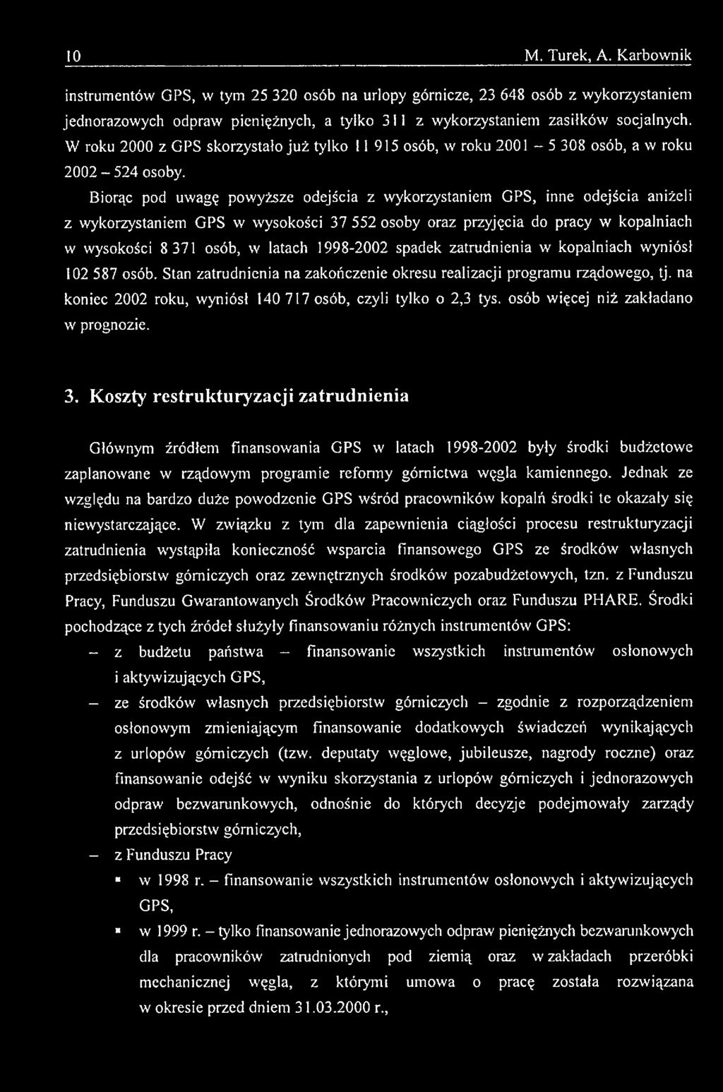 na koniec 2002 roku, wyniósł 140 717 osób, czyli tylko o 2,3 tys. osób więcej niż zakładano w prognozie. 3.