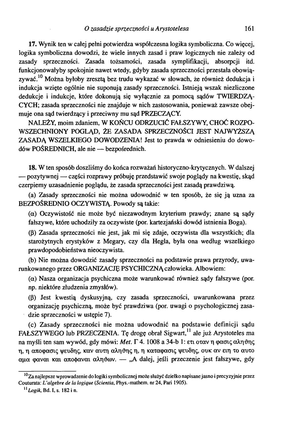 O zasadzie sprzeczności u Arystotelesa 161 17. Wynik ten w całej pełni potwierdza współczesna logika symboliczna.