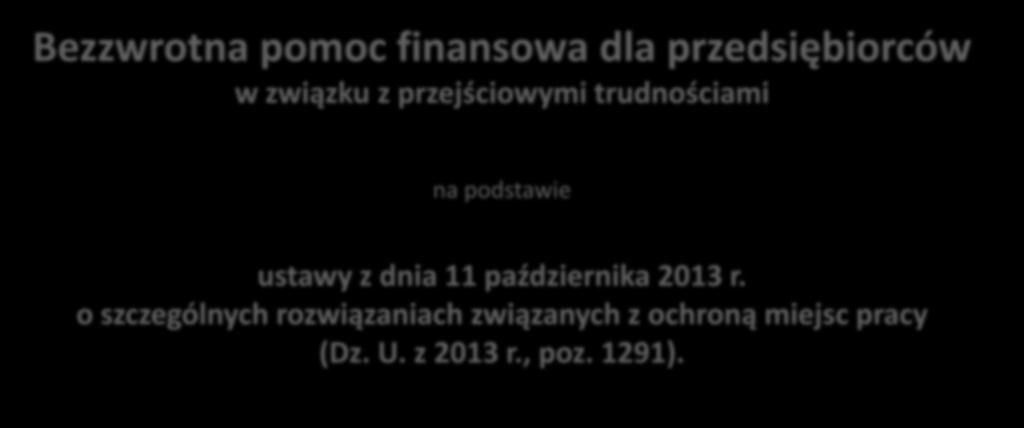 Bezzwrotna pomoc finansowa dla przedsiębiorców w związku z przejściowymi trudnościami na podstawie ustawy z dnia