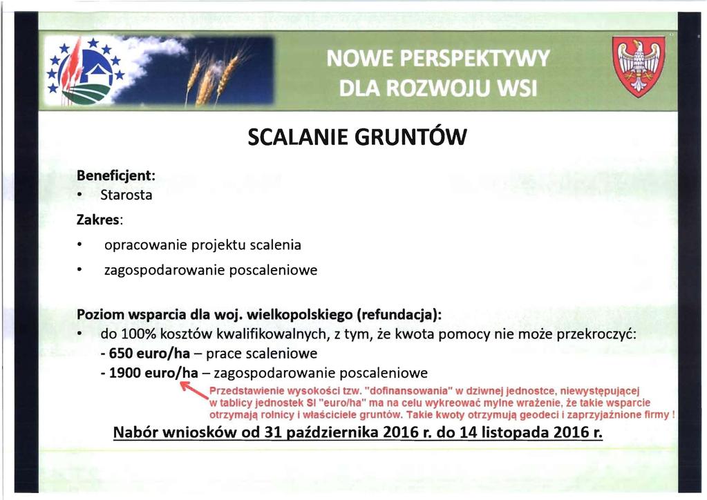 SCAlANIE GRUNT6W Beneficjent: Starosta Zakres: opracowanie projektu scalenia zagospodarowanie poscaleniowe Poziom wsparcia dla woj.