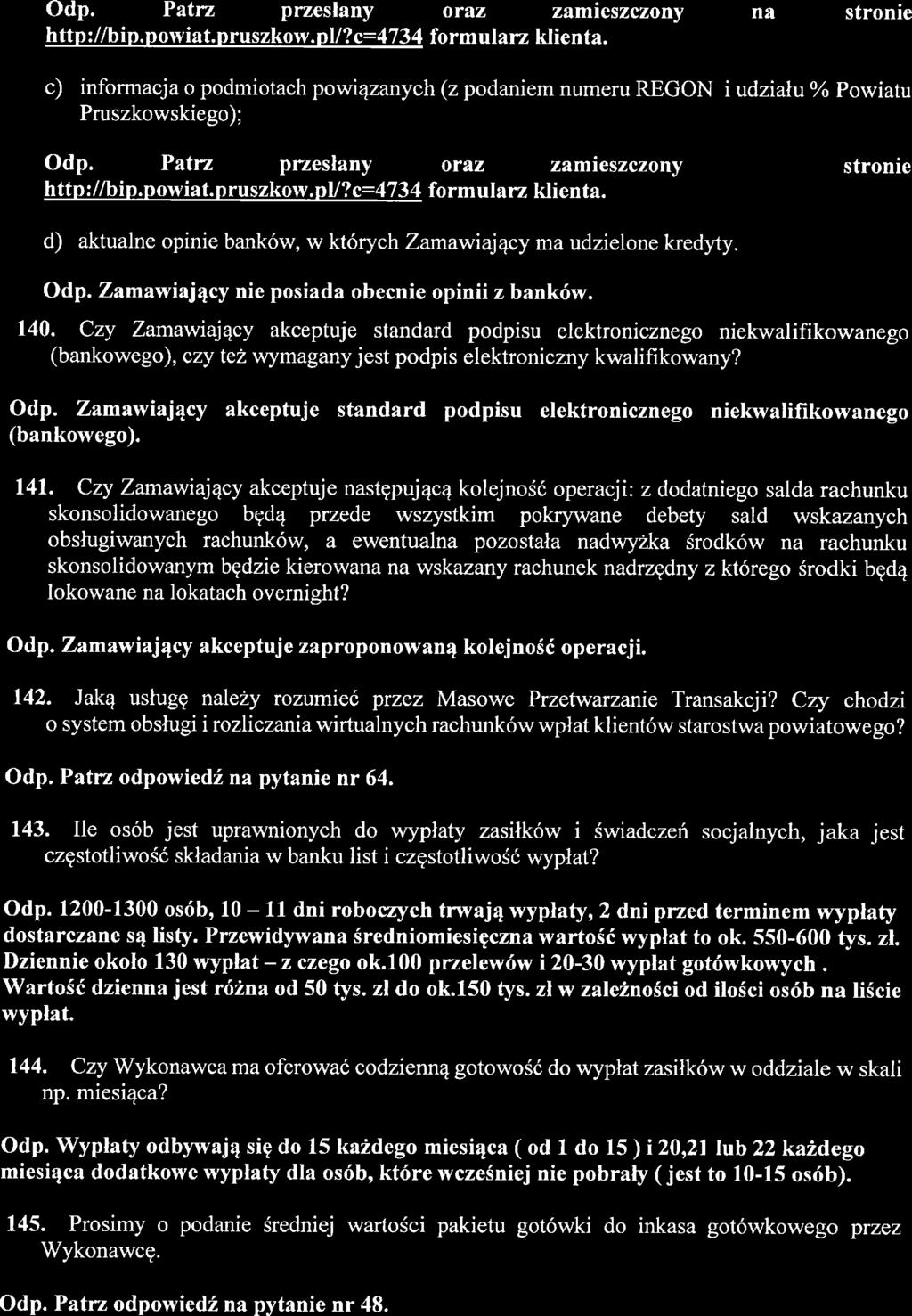 Odp. Patrz przesłany oraz zamieszczony http://bip.powiat:pruszkow.l)l/?c=4734 formularz klienta.