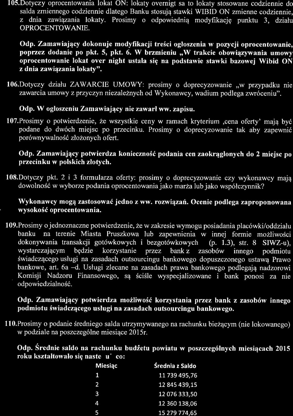 zapisu. 107.Prosimy o potwierdzenie, że wszystkie ceny w ramach kryterium,cena oferty' mają być podane do dwóch miejsc po przecinku.