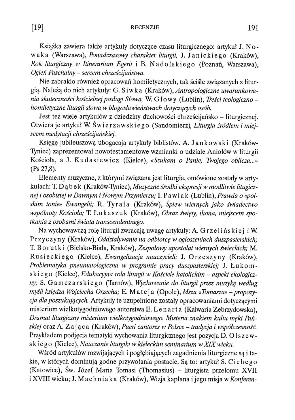 [1 9 ] RECENZJE 191 Książka zawiera także artykuły dotyczące czasu liturgicznego: artykuł J. N o waka (Warszawa), Ponadczasowy charakter liturgii, J.