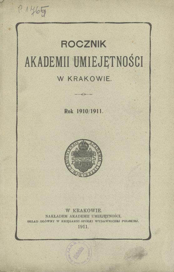 ROCZNIK AKADEMII UMIEJĘTNOŚCI W KRAKOWIE. Rok 1910/1911. W KRAKOWIE. NAKŁADEM AKADEMII UMIEJĘTNOŚCI.