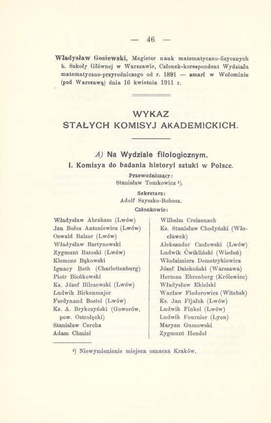 46 Władysław Gosiewski, Magister nauk matematyczno-fizycznych b. Szkoły Głównej w Warszawie, Członek-korespondent Wydziału matematyczno-przyrodniczego od r.