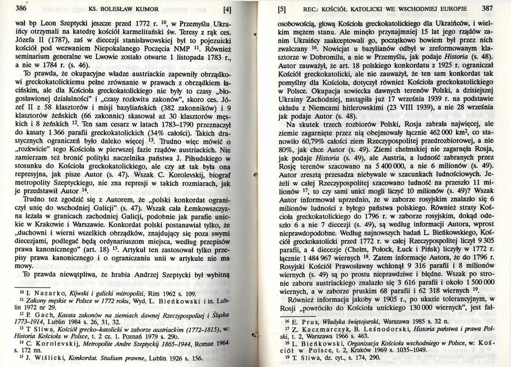 386 KS. BOLESŁAW KUMOR [4] wał bp Leon Szeptycki jeszcze przed 1772 r. 10 1, w Przemyślu Ukraińcy otrzymali na katedrę kościół karmelitański św. Teresy z rąk ces.