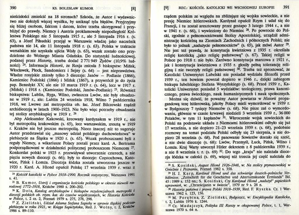 390 KS. BOLESŁAW KUMOR [8] nieścisłości zmieścić na 18 stronach? Szkoda, że Autor i wydawnictwo nie dołożyli więcej wysiłku, by uniknąć tylu błędów.