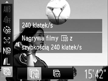 Nagrywanie filmów w zwolnionym tempie Ustawienie jakości obrazu będzie mieć stałą wartość, jeśli wybrano współczynnik proporcji, oraz wartość, jeśli wybrano współczynnik proporcji (str. 55).