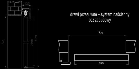 + 80 1688 1640 90 944 920 90 + 90 1888 1840 100 1044 1020 SYSTEM NAŚCIENNY Z ZABUDOWĄ TUNELOWĄ ZN drzwi jednoskrzydłowe drzwi dwuskrzydłowe typ (Ssb) (So) (Sd) typ (Ssb) (So)
