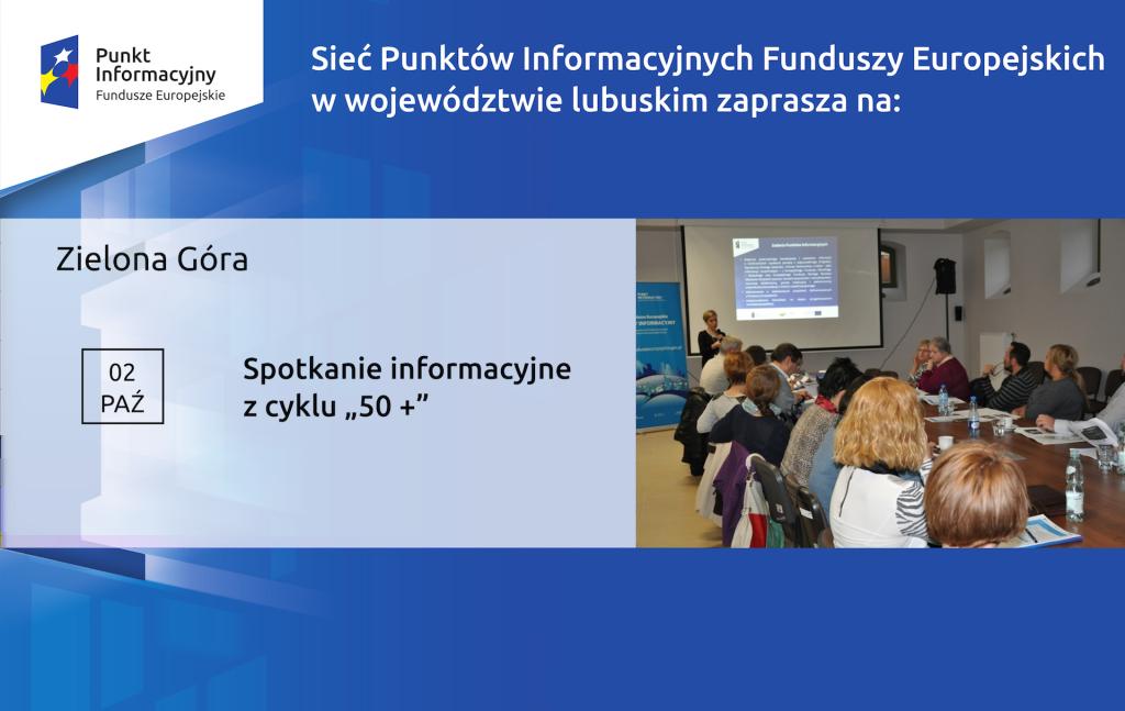 Spotkanie Informacyjne Spotkanie informacyjne z cyklu 50 + w Zielonej Górze 02.10.2017 r.