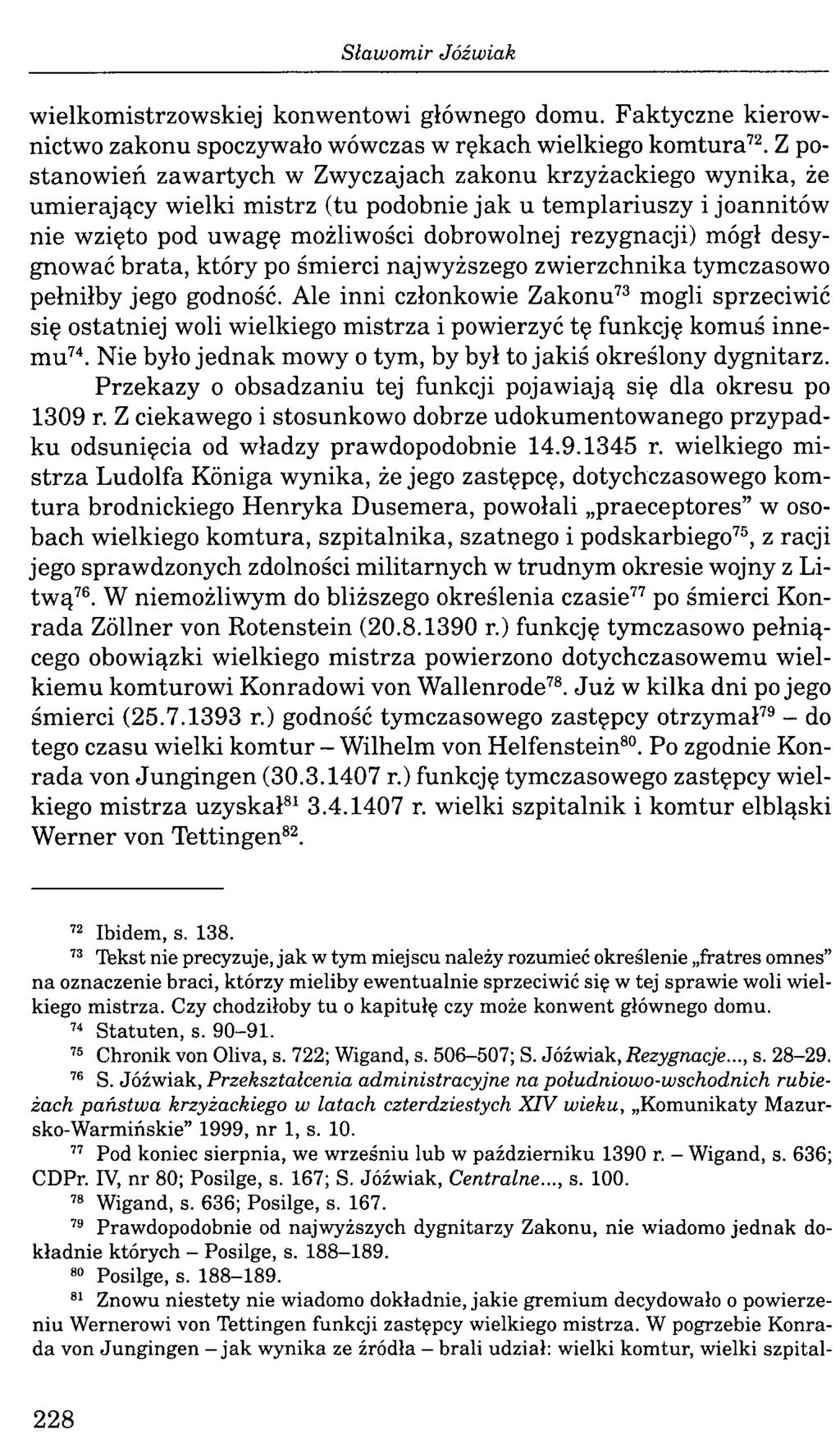 wielkomistrzowskiej konwentowi głównego domu. Faktyczne kierownictwo zakonu spoczywało wówczas w rękach wielkiego kom tura72.