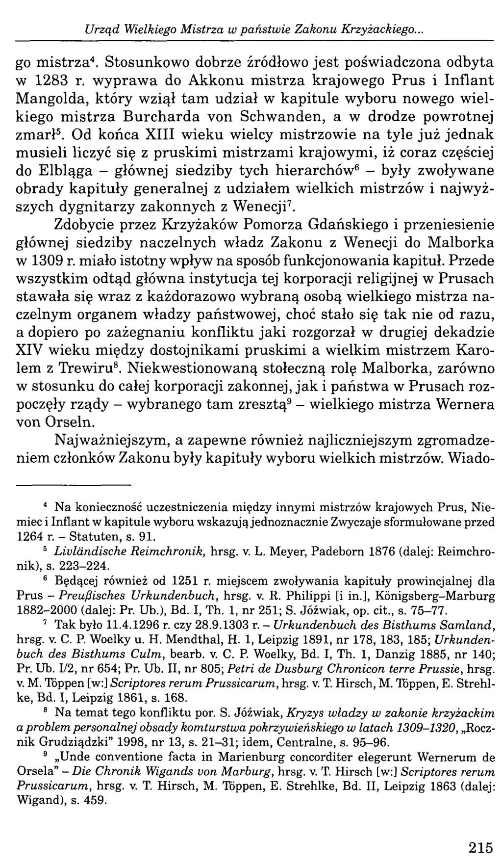 Urząd Wielkiego Mistrza w państwie Zakonu Krzyżackiego... go m istrza4. Stosunkowo dobrze źródłowo jest poświadczona odbyta w 1283 r.