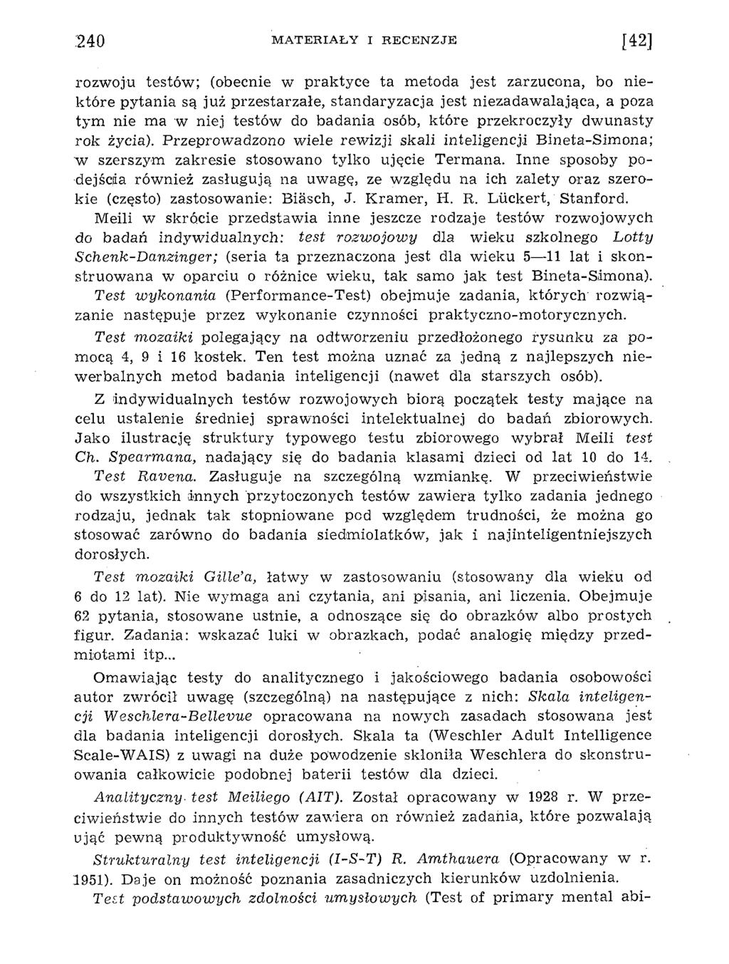 rozw oju testów ; (obecnie w prak tyce ta m etoda jest zarzucona, bo n iektóre pytania są już przestarzałe, standaryzacja jest niezadaw alająca, a poza tym nie ma w niej testów do badania osób, które