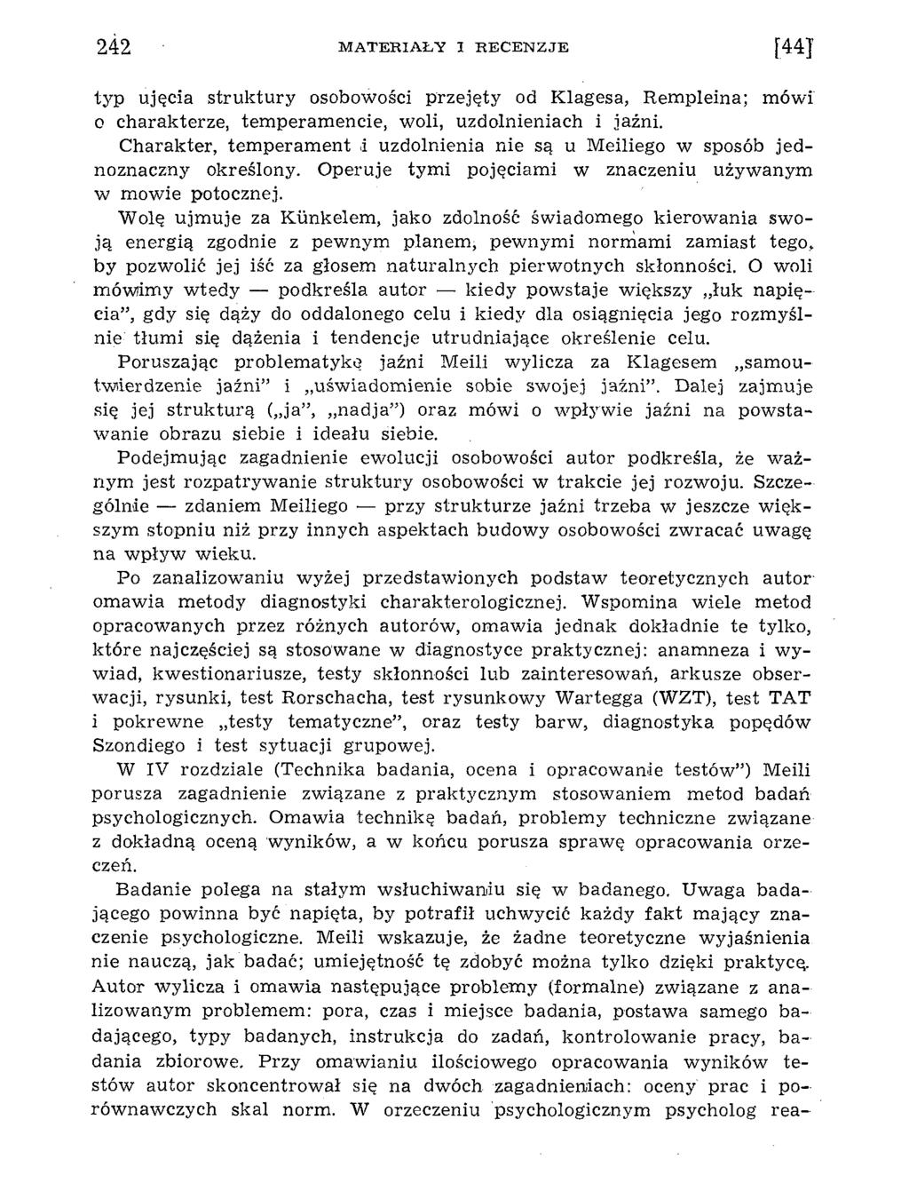 ty p ujęcia stru k tu ry osobowości przejęty od K lagesa, Rem pleina; mówi 0 charakterze, tem peram encie, woli, uzdolnieniach i jaźni.