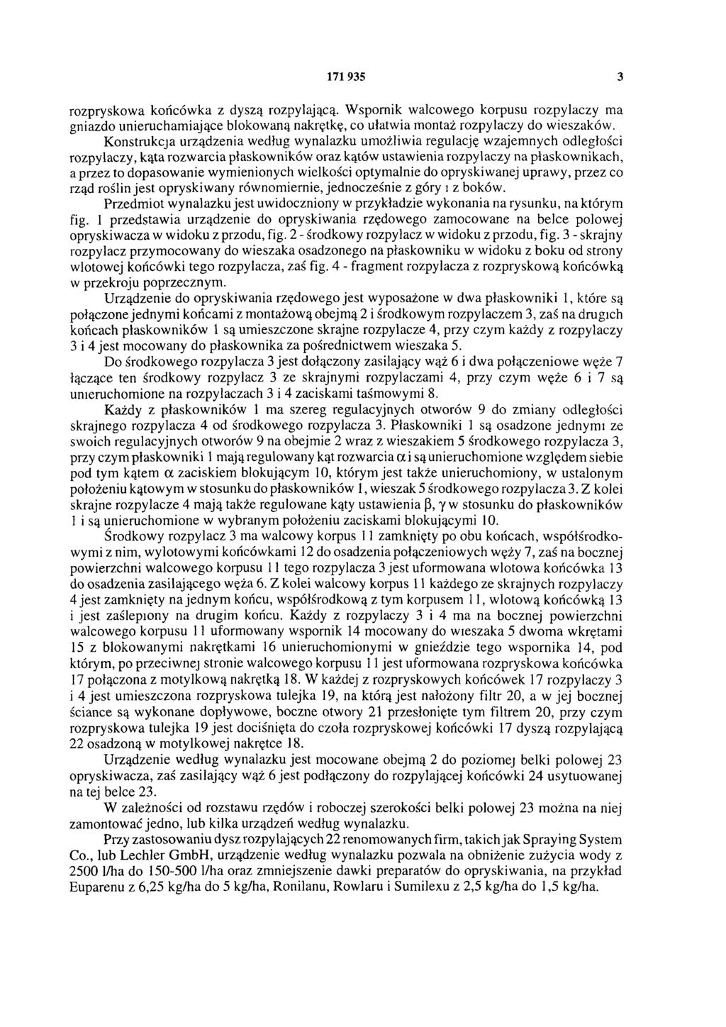 171 935 3 rozpryskowa końcówka z dyszą rozpylającą. Wspornik walcowego korpusu rozpylaczy ma gniazdo unieruchamiające blokowaną nakrętkę, co ułatwia montaż rozpylaczy do wieszaków.