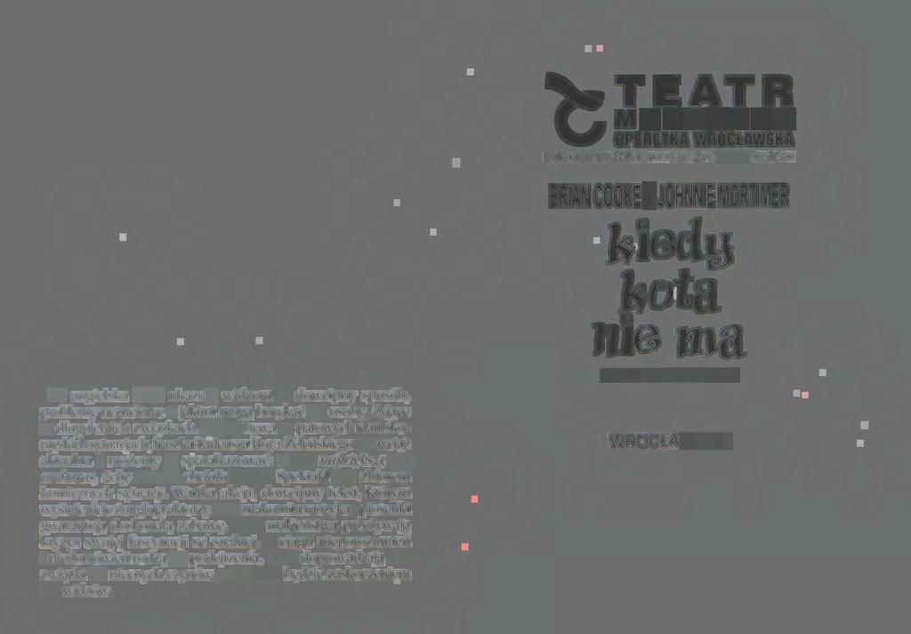 ~TEATR I'~ MUZYCZNY ~ OPERETKA WROClAWSKA DYREKTOR NACZELNY I ARTYSTYCZNY - MAREK ROSTECKI BRIAN COOKE & JOHNNIE MORTIMER hiłm19 bota G n16ma Ta angielska farsa ukazuje widzom w dowcipny sposób,