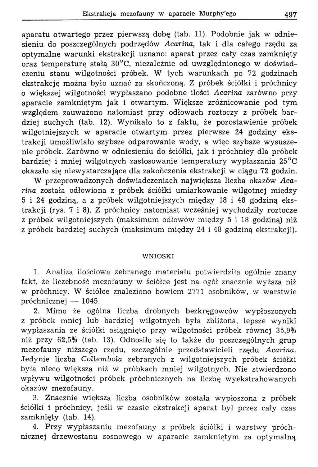 Ekstrakcja mezofauny w aparacie Murphy ego 497 aparatu otw artego przez pierwszą dobę (tab. 11).