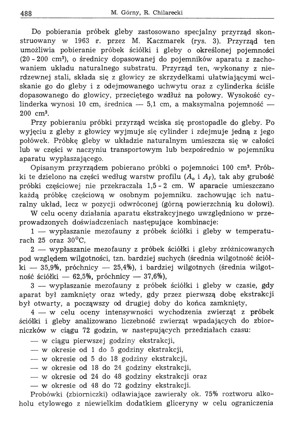 488 M. Górny, R. Chilarecki Do pobierania próbek gleby zastosowano specjalny przyrząd skonstruowany w 1963 sr. przez M. Kaczmarek (rys. 3).