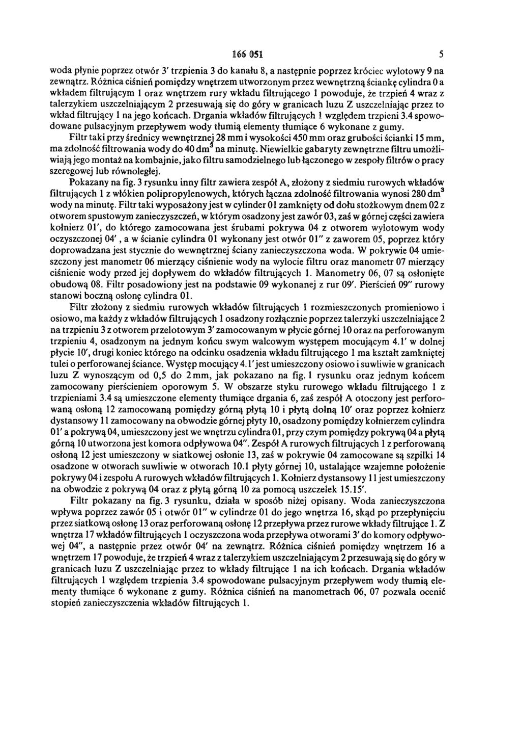 166 051 5 woda płynie poprzez otwór 3' trzpienia 3 do kanału 8, a następnie poprzez króciec wylotowy 9 na zewnątrz.