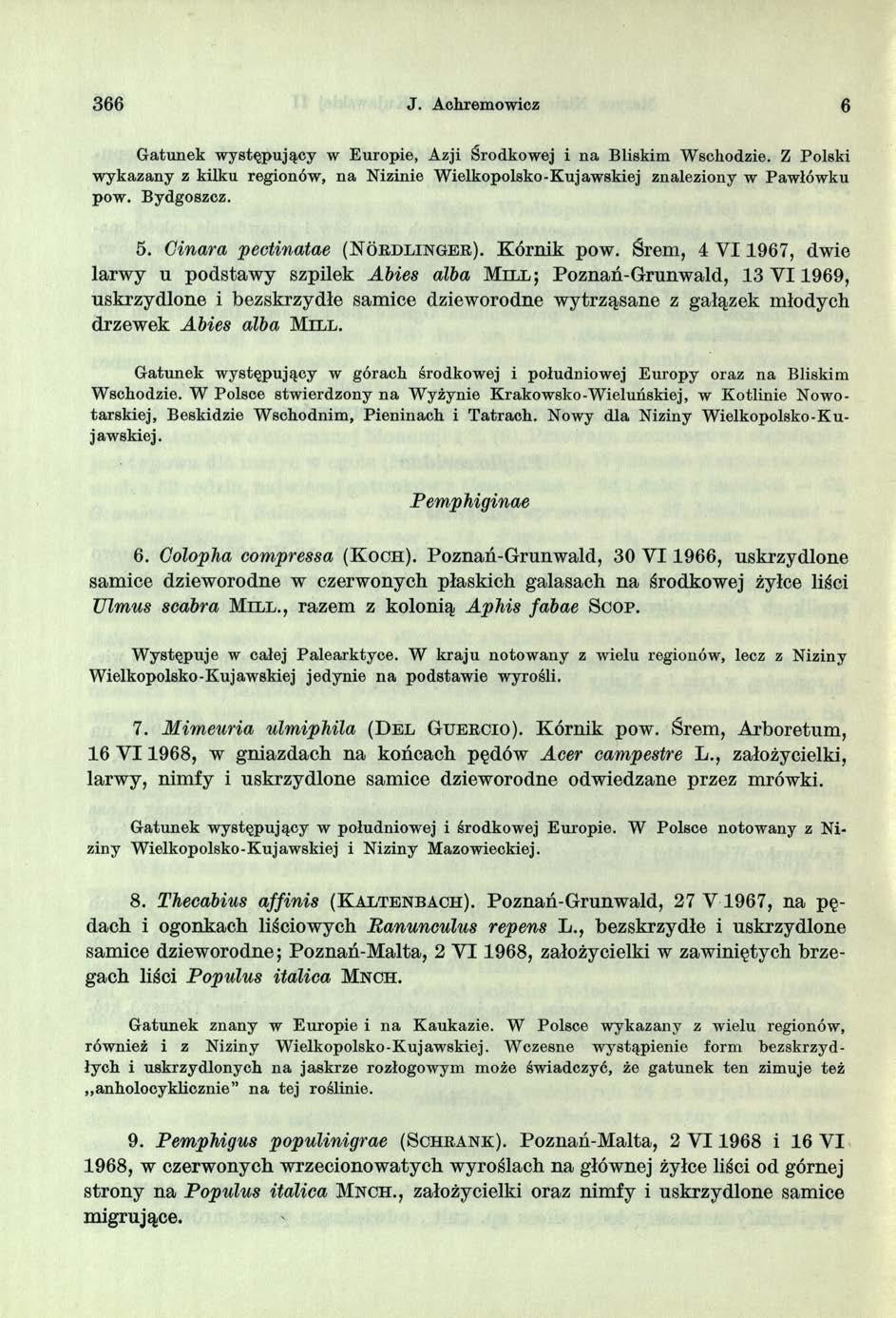366 J. Aehremowicz 6 G atunek w ystępujący w Europie, Azji Środkowej i n a Bliskim W schodzie. Z Polski w ykazany z kilku regionów, n a Nizinie W ielkopolsko-kujawskiej znaleziony w Pawłówku pow.