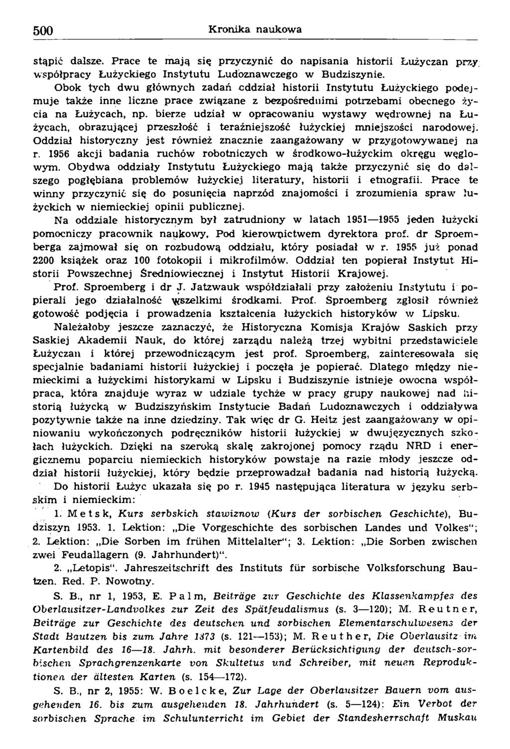 stąpić dalsze. Prace te mają się przyczynić do napisania historii Łużyczan przy. współpracy Łużyckiego Instytutu Ludoznawczego w Budziszynie.