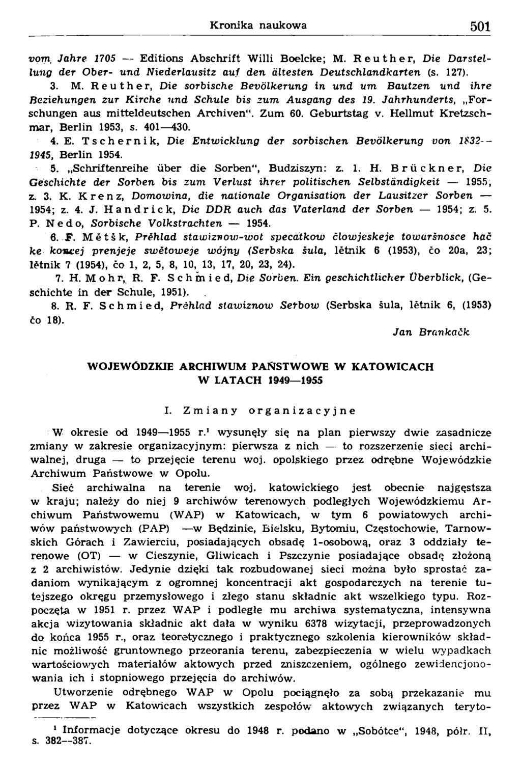 vom, Jahre 1705 Editions Abschrift Willi Boelcke; M. Reuth er, Die Darstellung der Ober- und Niederlausitz auf den ältesten Deutschlandkarten (s. 127). 3. M. R e u t h e r, Die sorbische Bevölkerung in und um Bautzen und ihre Beziehungen zur Kirche und Schule bis zum Ausgang des 19.