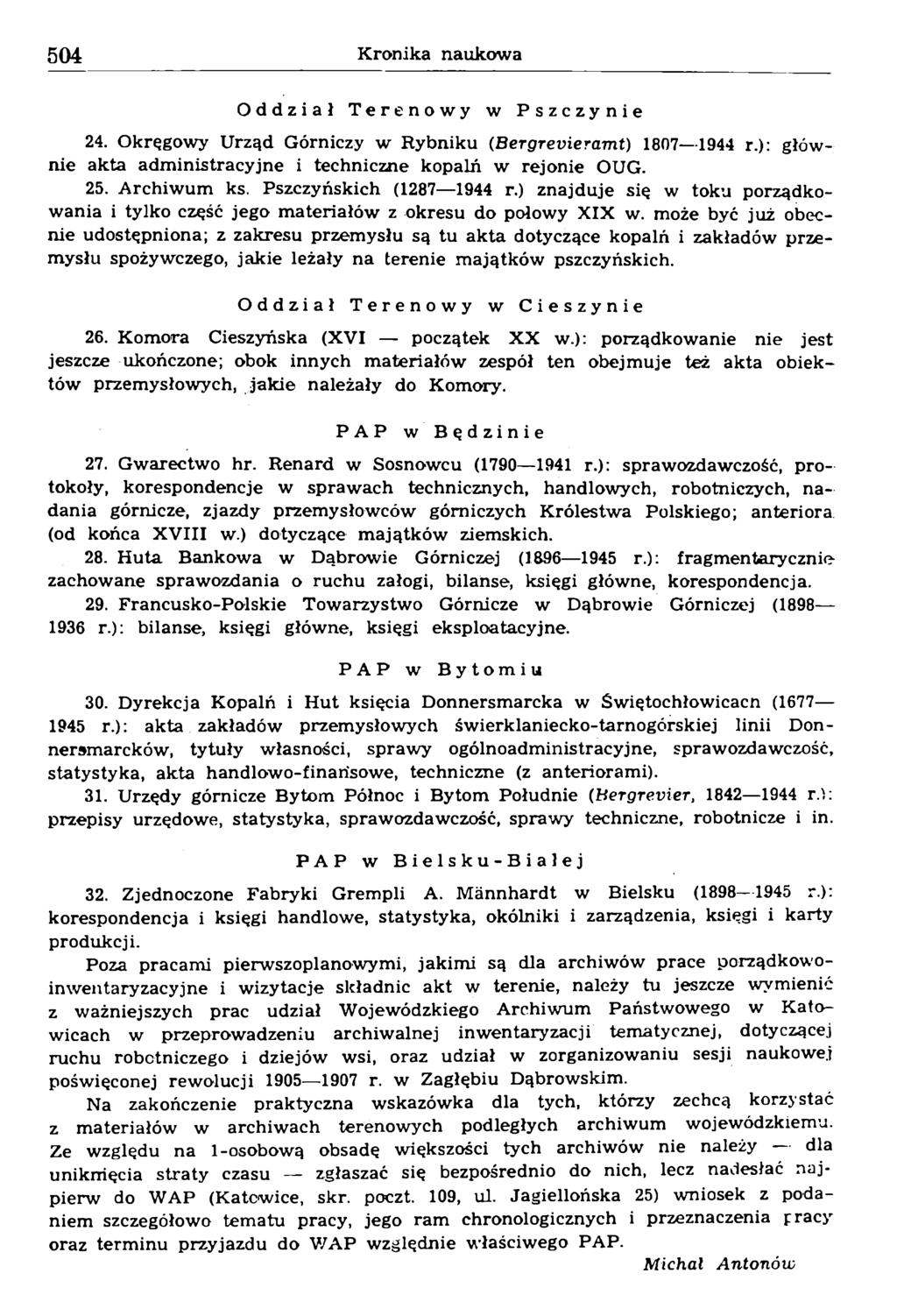 Oddział Terenowy w Pszczynie 24. Okręgowy Urząd Górniczy w Rybniku (Bergrevieramt) 1807 1944 r.): głównie akta administracyjne i techniczne kopalń w rejonie OUG. 25. Archiwum ks.