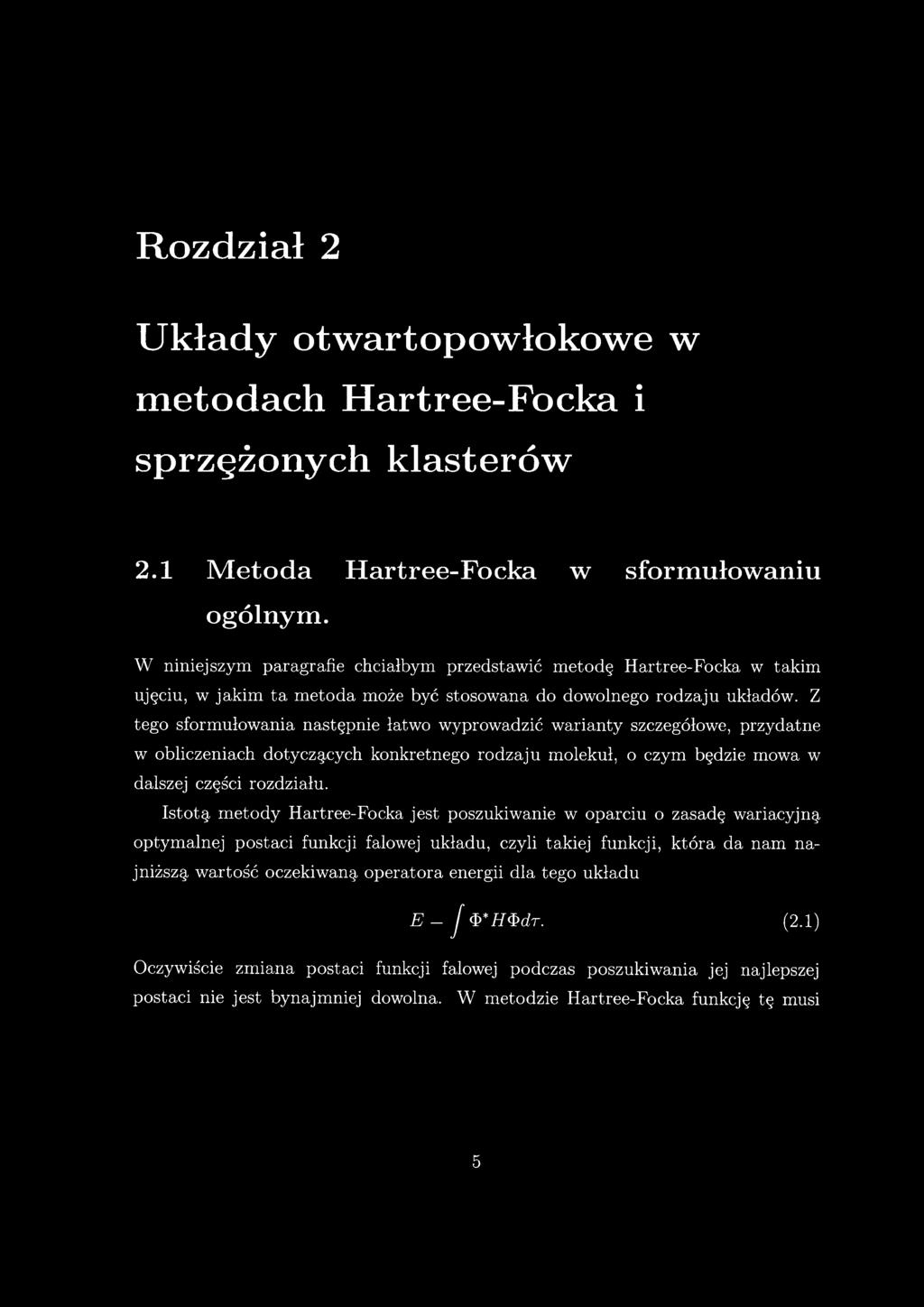 Rozdział 2 U kłady otwartopowłokowe w m etodach H artree-focka i sprzężonych klasterów 2.1 M eto d a H artree-focka w sform ułow aniu ogólnym.