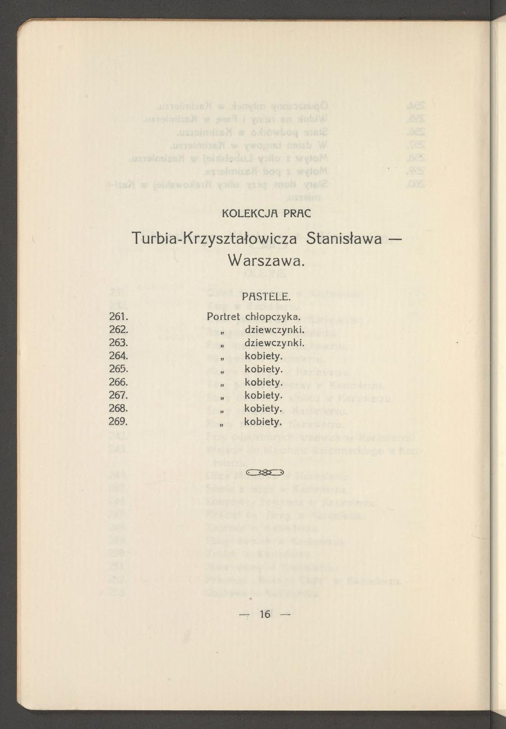 K O L E K C J A PR AC Turbia-Krzyształowicza Stanisława Warszawa. PASTELE. 261. Portret chłopczyka. 262.