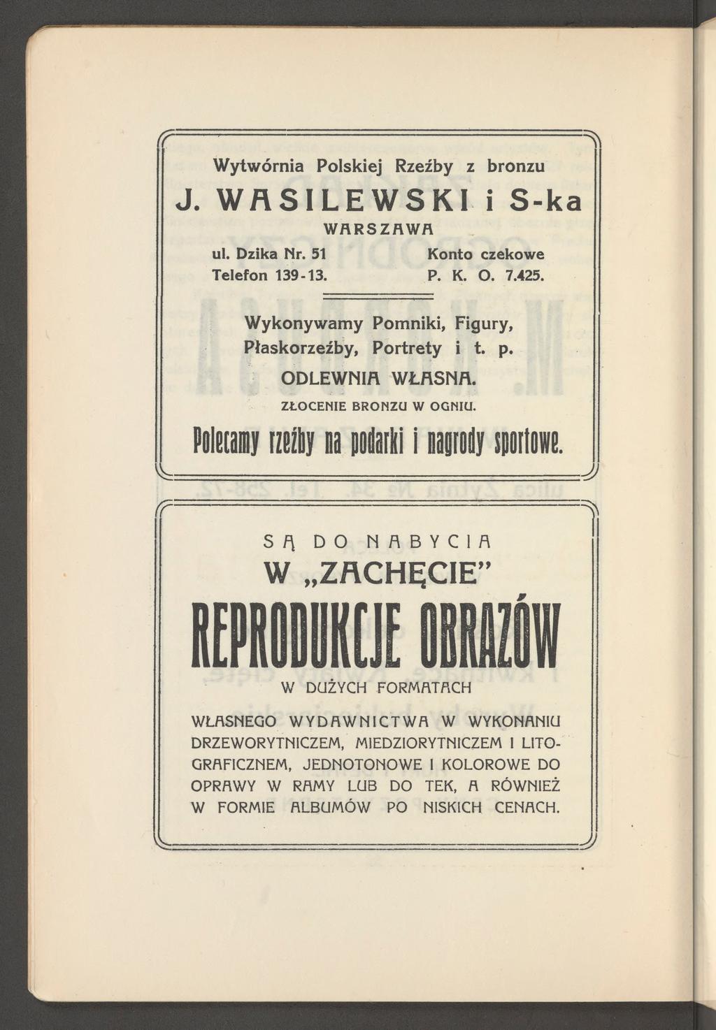 /F ~ "... :... : Wytwórnia Polskiej Rzeźby z bronzu J. W ASILEW SKI i S -k a WARSZAWA ul. Dzika Nr. 51 Konto czekowe Telefon 139-13. P. K. O. 7.425.